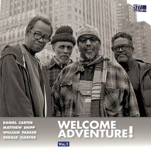 Daniel Carter, Matthew Shipp, William Parker, Gerald Cleaver -  Welcome Adventure! Vol. 1 – New LP