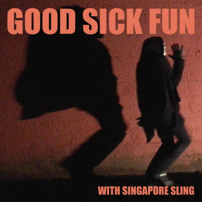 Singapore Sling – Good Sick Fun [IMPORT] - New LP