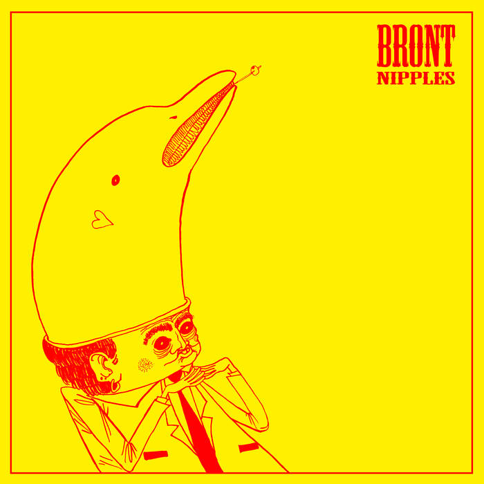 Bront – Nipples – New 7"