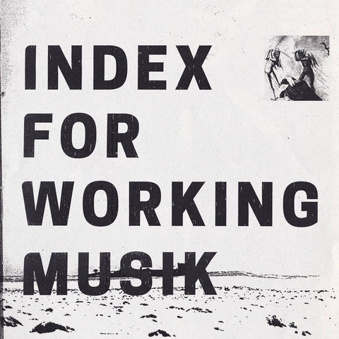 Index for Working Musik – Dragging the Needlework for The Kids at Uphole [White Vinyl IMPORT] – New LP