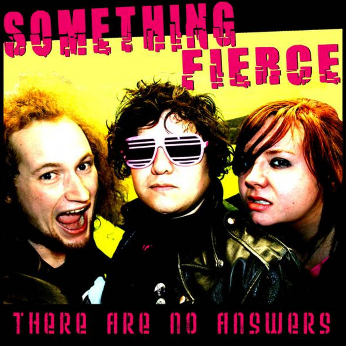Something Fierce - There Are No Answers – New LP