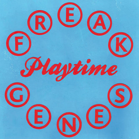 Freak Genes - Playtime [IMPORT] – New LP