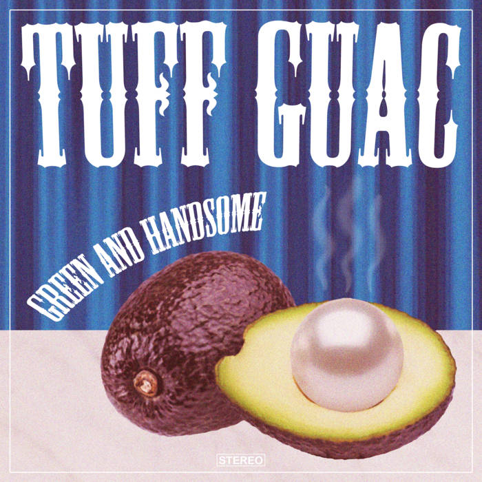 Tuff Guac – Green and Handsome [IMPORT GREEN NOISE USA EXCLUSIVE GREEN VINYL – New LP