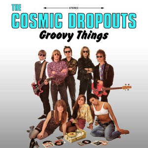 Cosmic Dropouts, The – Groovy Things [IMPORT TURQUOISE VINYL] – New LP
