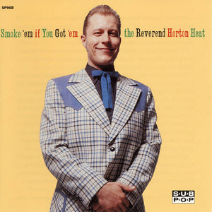 Heat, Reverend Horton -  Smoke 'Em If You Got 'Em. [Color Vinyl] - New LP