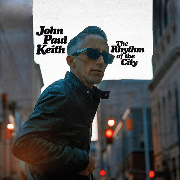 Keith, John Paul – The Rhythm of the City [IMPORT Limited Edition GREEN VINYL: Green Noise Exclusive] – New LP