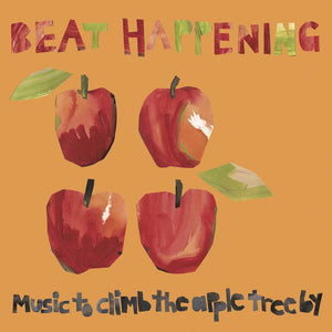 Beat Happening -   Music To Climb The Apple Tree by [IMPORT] - New LP