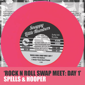 SPELLS & Hooper –  Rock N Roll Swap Meet: Day 1 [Split.  GREEN NOISE EXCLUSIVE EDITION] – New 7"