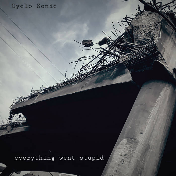 Cyclo-Sonic –  Everything Went Stupid  [GREEN VINYL: DENVER PUNK ROCK N ROLL] - New LP