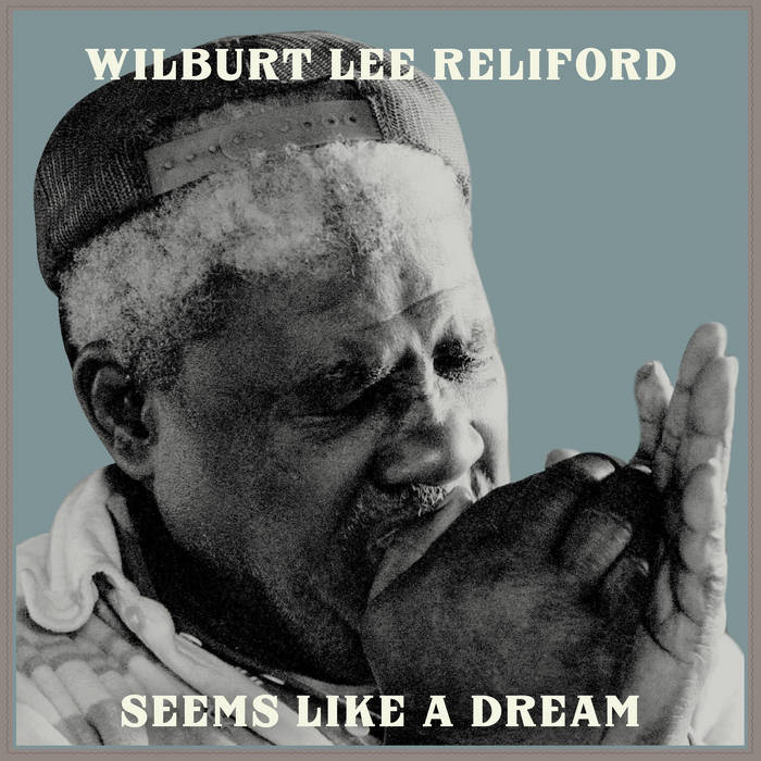 Reliford, Wilburt Lee – Seems Like A Dream – New LP