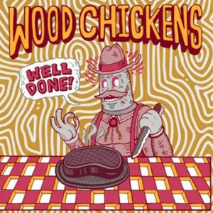 Wood Chickens – Well Done [Yellow Vinyl]  – New LP