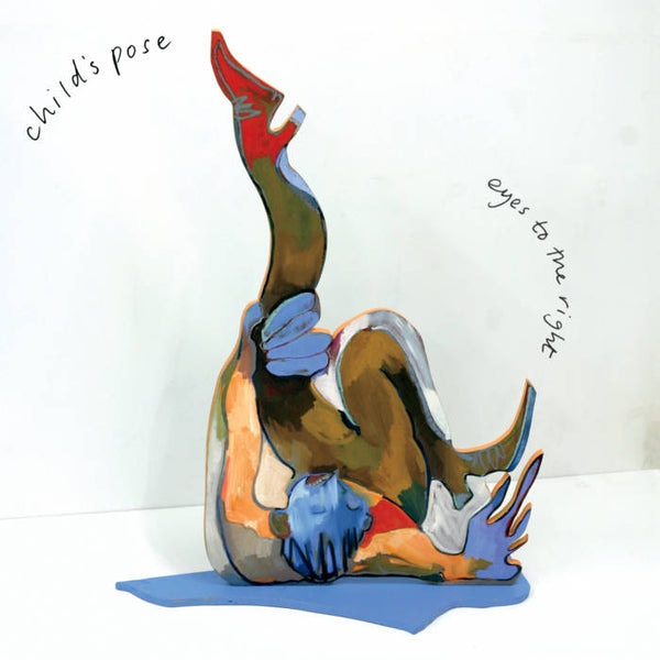 Child's Pose - Eyes to the Right – New 7"