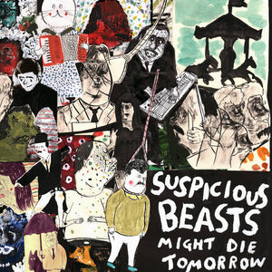 Suspicious Beasts - Might Die Tomorrow LP [Import] – New LP