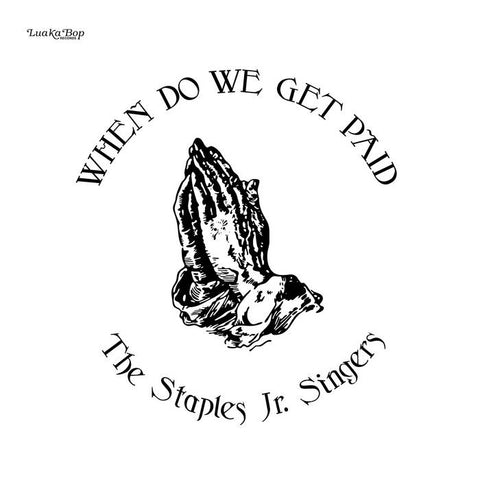 Staples Jr. Singers -  When Do We Get Paid [1975 Recordings] - New LP