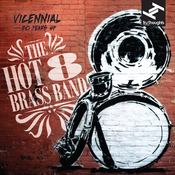 Hot 8 Brass Band, The – Vicennial: 20 Years Of The Hot 8 Brass Band [2xLP IMPORT] - New LP