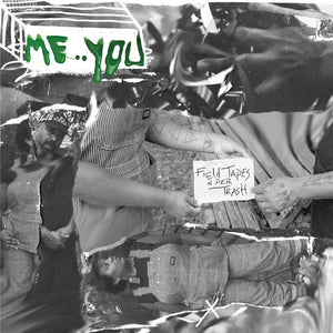 Me:You – Field Tapes in Der Trash – New LP