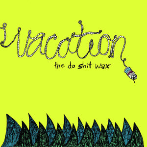 Vacation - Do This Shit - New 10"