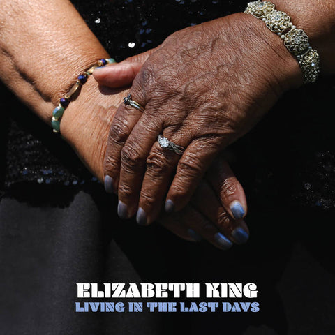 King, Elizabeth – Living in the Last Days – New LP