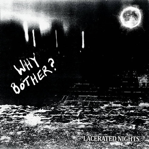 Why Bother? -  Lacerated Nights [Black Vinyl] – New LP