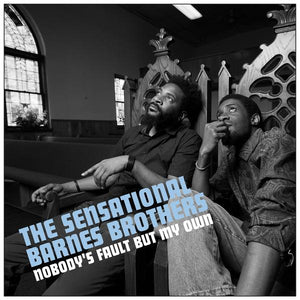 Sensational Barnes Brothers, The – Nobody's Fault But My Own – New LP