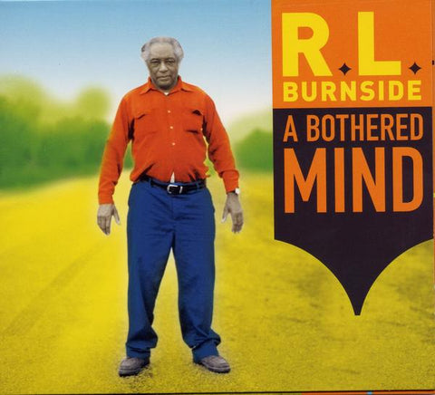 Burnside, R. L. – A Bothered Mind – New LP