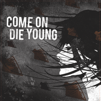 Come On Die Young - s/t 7"