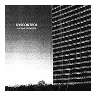 Dyscontrol - Living Without - New LP