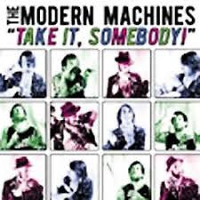Modern Machines - Take It, Somebody – New CD