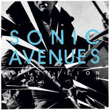 Sonic Avenues - Television Youth - New LP