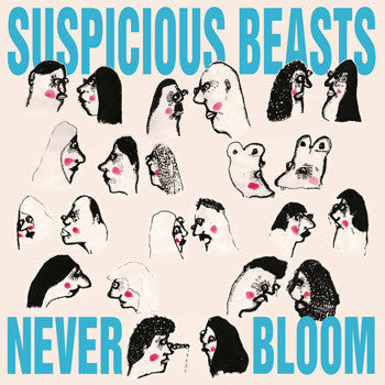 Suspicious Beasts - Never Bloom LP