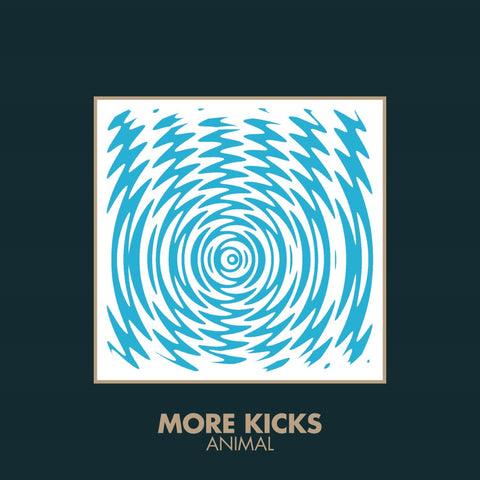 More Kicks –  Animal EP [GREEN NOISE EXCLUSIVE GREEN VINYL] – New 7"